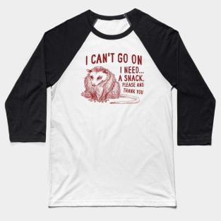 I Can't Go On, Possum T Shirt, Weird Opossum T Shirt, Meme T Shirt, Trash Panda T Shirt, Unisex Baseball T-Shirt